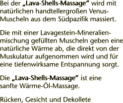 Bei der „Lava-Shells-Massage“ wird mit